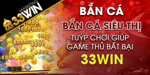 Bắn cá siêu thị tuýp chơi giúp tân thủ bất bại