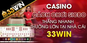 Cách chơi Sicbo thắng nhanh thưởng lớn tại nhà cái 33win