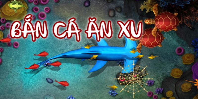 Game bắn cá ăn xu là gì?